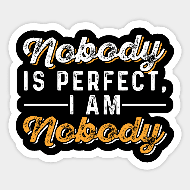 Nobody is Perfect, I AM Nobody Sticker by chatchimp